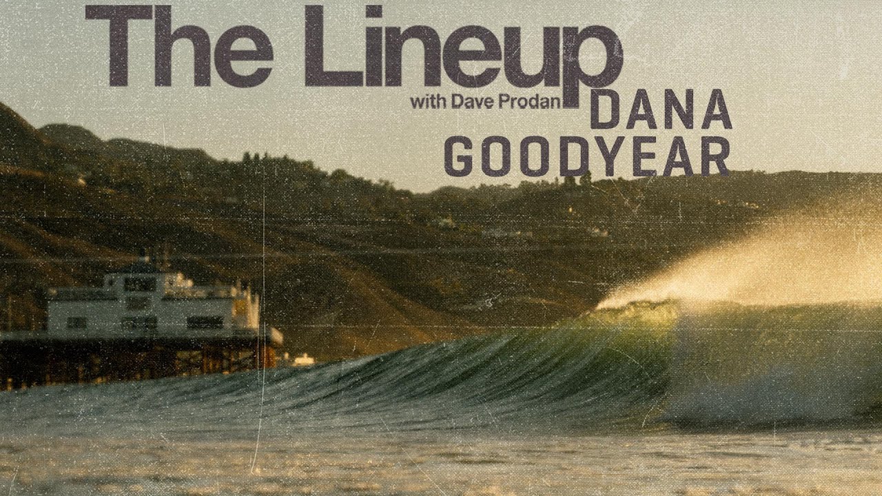 Dana Goodyear On Malibu's Mysterious Side, Writing To Rent-Paying, Passions For Surfing | THE LINEUP