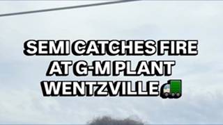 Semi fire at GM plant in Wentzville