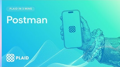 Plaid and Postman in 3 Minutes -- Plaid Academy