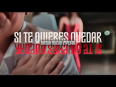 Banda Nuevo Imperio De Mazatlan Sinaloa - Si Te quieres Quedar (Video Oficial)