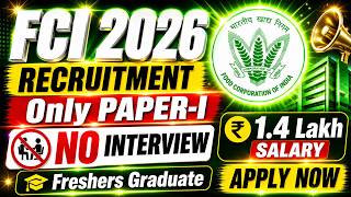 🚨FCI Recruitment 2026 😱 Only Paper-I &amp; No Interview | 1.4L Salary | Freshers Graduate Eligible