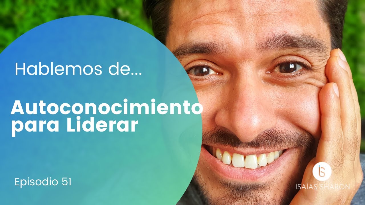 Autoconocimiento para liderar - YouTube