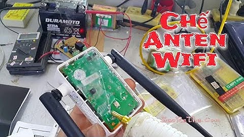 CHẾ ANTEN WIFI BẮT SÓNG SIÊU KHỎE - TOTO Link EX200