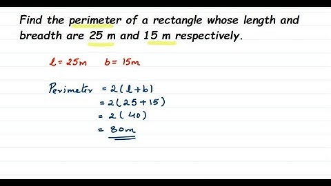 Find the perimeter of a rectangle whose length and breadth are 25 m anf 15 m respectively.class 6