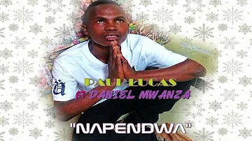 Paul Lucas Ft Daniel Mwanza - NAPENDWA (Official Audio)