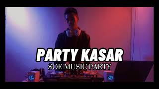 PARTY-KASAR--(SOE MUSIC PARTY)_NEW 2K21