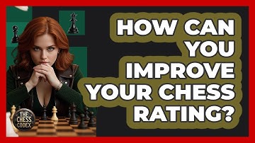 How Can You Improve Your Chess Rating? - The Chess Codex