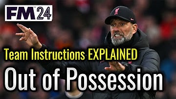 All You NEED To Know About Out-Of- Possession Instructions | FM24 Tactic Guide