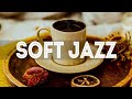 Soft Jazz Music 🍹 Cozy Winter Jazz &amp; Sweet January Bossa Nova to relax, study and work