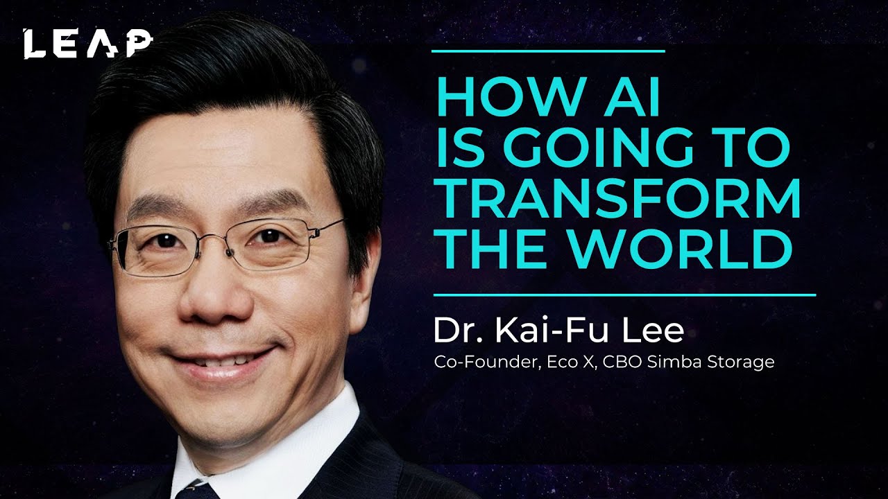 LEAP22 | Dr. Kai-Fu Lee (CEO and President, Sinovation Ventures) on How AI  is Transforming the World - YouTube