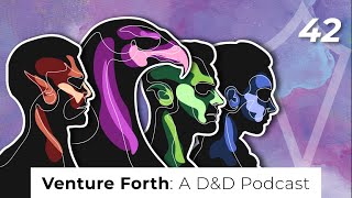Thou Craggy Ocean Pyramid | Episode 42 | Venture Forth: A D&D Podcast | Dungeons and Dragons