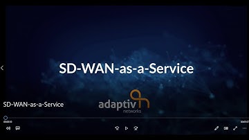 Adaptiv Networks - SD-WAN-as-a-Service