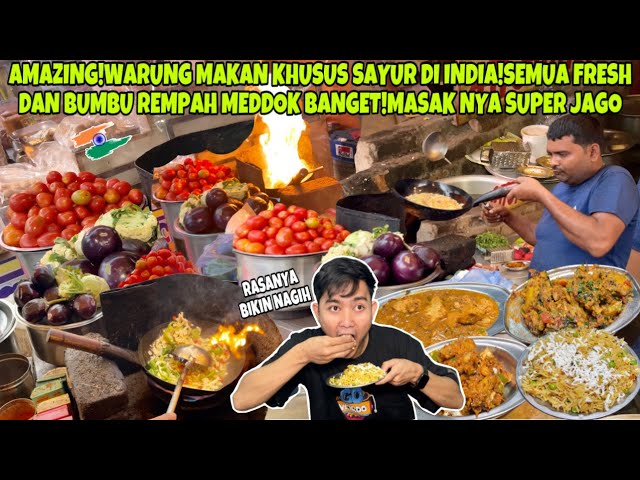 GAK ADA LAWAN!WARTEG KHUSUS SAYUR DI INDIA!FRESH DAN BUMBU REMPAH MEDDOK BANGET!MASAK NYA SUPER JAGO class=