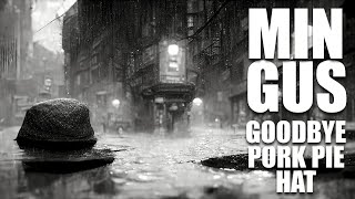 Mingus Big Band (Charles Mingus) — “Goodbye Pork Pie Hat” (with London Rain) [Extended] (1 Hr.)
