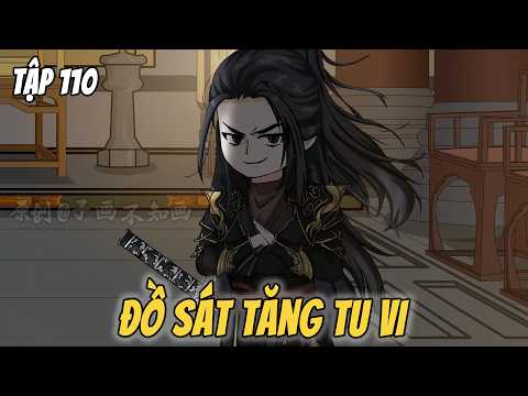Đồ Sát Tăng Tu Vi - Tập 110 - Hoạt Hình Vietsub