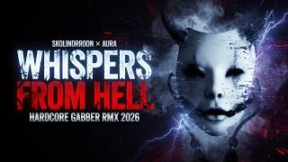 SKOLINDRROON — WHISPERS FROM HELL 🔥 | AURA Hardcore Gabber RMX 2026