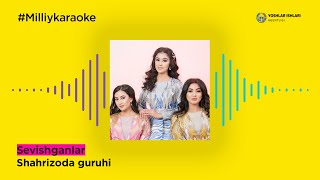 Shahrizoda guruhi - Sevishganlar | Milliy Karaoke