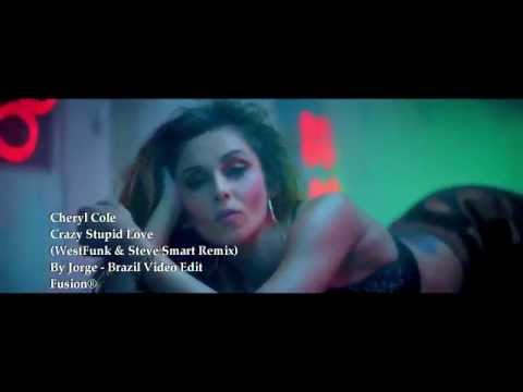 Cheryl Cole (+) Crazy Stupid Love (WestFunk & Steve Smart remix) (radio Edit)