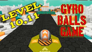 Gyro Balls: The Ultimate Challenge | All Levels  10,11 | Strudo Gaming