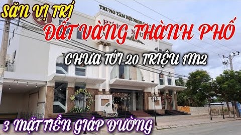 Săn bất động sản vị trí đất Vàng dưới 20 triệu/m2 tại trung tâm TP Phan Rang-Giao lưu KG 0858940098