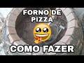 COMO FAZER FORNO PARA PIZZA. PASSO A PASSO