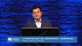 2020.04.26  Pr. Carlos A. Zazueta  La Mentalidad Del Servirazgo