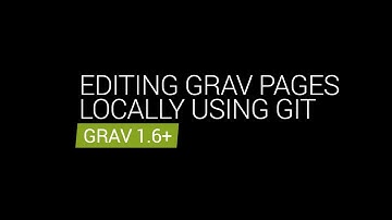 Editing Grav Pages Locally using Git: Intro to Grav CMS Video Series