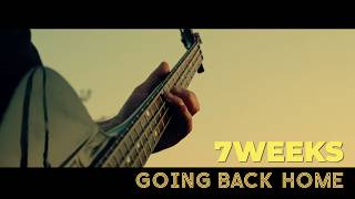 7 WEEKS - GOING BACK HOME [Official music video]