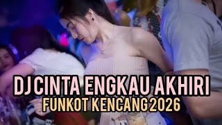 Dj cinta engkau akhiri‼️Funkot kencang 2026‼️🔥