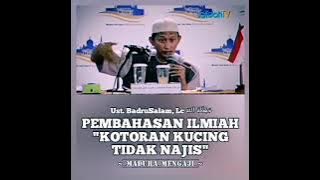 Apakah Kotoran Kucing Tidak Najis ??? - Ust. Badrusalam, Lc
