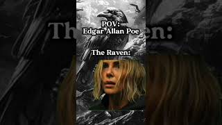 POV: You're Edgar Allan Poe and the raven won't leave #theraven #memes #funny