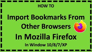 Import Bookmarks From Other Browsers In Mozilla Firefox In Windows 10 / 8 / 7 / XP screenshot 5