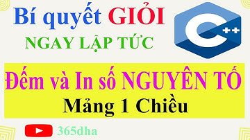 #45.Bí quyết GIỎI C++ NGAY LẬP TỨC: Đếm và in các số NGUYÊN TỐ trong mảng 1 chiều