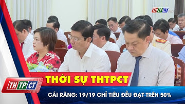 Cái Răng: 19/19 chỉ tiêu đều đạt trên 50%| Cần Thơ TV