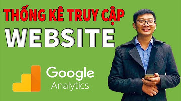 Công cụ thống kê truy cập website Google Analytics | Học SEO Miễn Phí