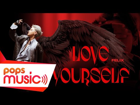 FELIX - LOVE YOURSELF Official MV