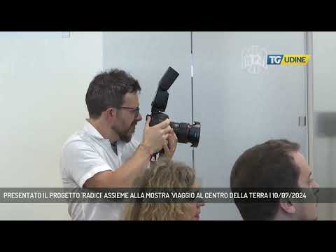 PRESENTATO IL PROGETTO 'RADICI' ASSIEME ALLA MOSTRA 'VIAGGIO AL CENTRO DELLA TERRA | 10/07/2024