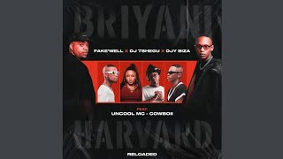 Fake'well, Dj Tshegu & Djy Biza - BRIYANI vsHAVARD (Reloaded) feat. Uncool MC & Cowboi