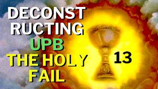 Deconstructing UPB - The Holy Fail - Part 13