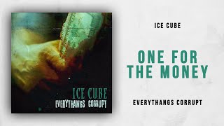 Ice Cube - One For The Money (Everythangs Corrupt)