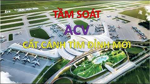 Cổ Phiếu ACV - CẤT CÁNH TÌM ĐỈNH MỚI