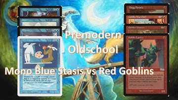 Mono Blue Stasis vs Mono Red Goblins - #premodernmtg - MTG - Oldschool