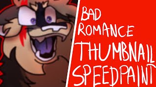 BAD ROMANCE // Thumbnail Entry Speedpaint (Warriors)