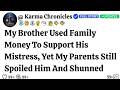 My Brother Used Family Money To Support His Mistress, Yet My Parents Still Spoiled Him And Shunned