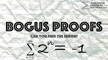 Sum of nonnegative powers of 2 = -1 [Bogus Proofs]