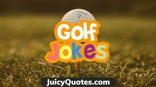Silly Golf Jokes and Puns - The Funny Aspects of a Golfers Life