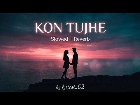 Kaun Tujhe 😩💗(Slowed+Reverb) | Palak Muchhal | Sloverb lyrics