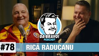 DA BRAVO! Podcast #78 cu Rică Răducanu