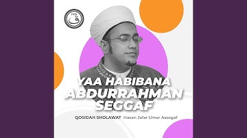 Qosidah Yaa Habibana Abdurrahman Seggaf