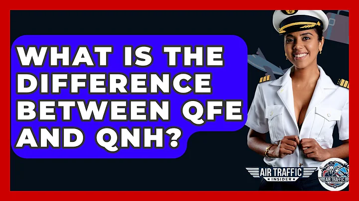 What Is The Difference Between QFE And QNH? - Air Traffic Insider